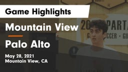 Mountain View  vs Palo Alto  Game Highlights - May 28, 2021