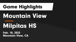 Mountain View  vs Milpitas HS Game Highlights - Feb. 18, 2023