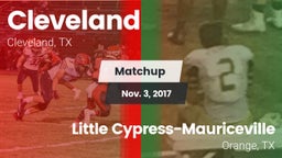 Matchup: Cleveland High vs. Little Cypress-Mauriceville  2017