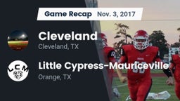 Recap: Cleveland  vs. Little Cypress-Mauriceville  2017