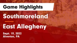 Southmoreland  vs East Allegheny Game Highlights - Sept. 19, 2022