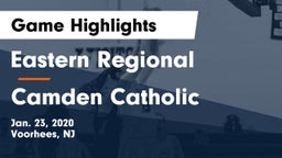 Eastern Regional  vs Camden Catholic  Game Highlights - Jan. 23, 2020