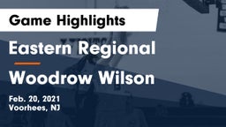 Eastern Regional  vs Woodrow Wilson Game Highlights - Feb. 20, 2021