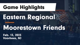 Eastern Regional  vs Moorestown Friends  Game Highlights - Feb. 13, 2023