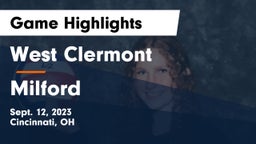 West Clermont  vs Milford Game Highlights - Sept. 12, 2023