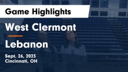 West Clermont  vs Lebanon   Game Highlights - Sept. 26, 2023