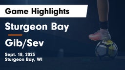 Sturgeon Bay  vs Gib/Sev Game Highlights - Sept. 18, 2023