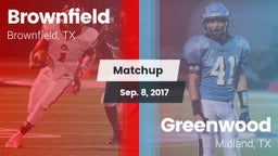 Matchup: Brownfield High vs. Greenwood   2017