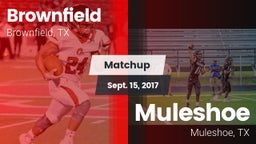 Matchup: Brownfield High vs. Muleshoe  2017