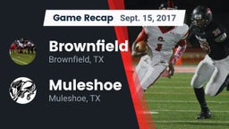 Recap: Brownfield  vs. Muleshoe  2017