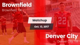Matchup: Brownfield High vs. Denver City  2017
