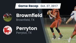 Recap: Brownfield  vs. Perryton  2017