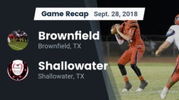 Recap: Brownfield  vs. Shallowater  2018
