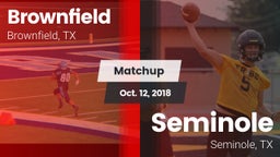 Matchup: Brownfield High vs. Seminole  2018
