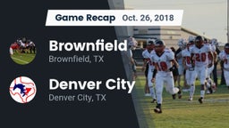 Recap: Brownfield  vs. Denver City  2018