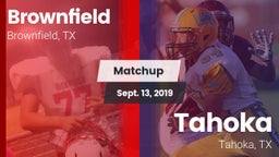 Matchup: Brownfield High vs. Tahoka  2019