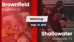 Matchup: Brownfield High vs. Shallowater  2019