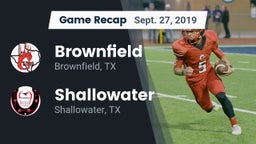 Recap: Brownfield  vs. Shallowater  2019