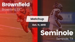 Matchup: Brownfield High vs. Seminole  2019