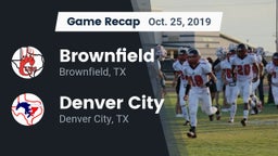 Recap: Brownfield  vs. Denver City  2019
