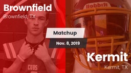 Matchup: Brownfield High vs. Kermit  2019