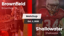 Matchup: Brownfield High vs. Shallowater  2020