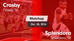 Matchup: Crosby  vs. Splendora  2016