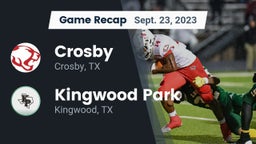 Recap: Crosby  vs. Kingwood Park  2023