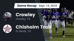 Recap: Crowley  vs. Chisholm Trail  2018