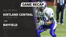 Recap: Kirtland Central  vs. Bayfield  2015