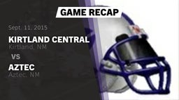 Recap: Kirtland Central  vs. Aztec  2015