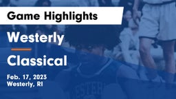 Westerly  vs Classical  Game Highlights - Feb. 17, 2023