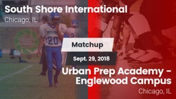 Matchup: South Shore Internat vs. Urban Prep Academy - Englewood Campus 2018