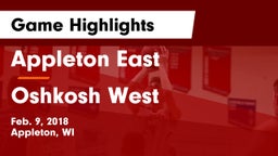 Appleton East  vs Oshkosh West  Game Highlights - Feb. 9, 2018