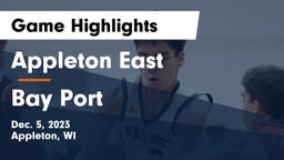 Appleton East  vs Bay Port  Game Highlights - Dec. 5, 2023