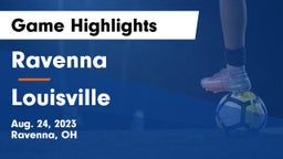 Ravenna  vs Louisville  Game Highlights - Aug. 24, 2023