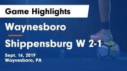 Waynesboro  vs Shippensburg W 2-1 Game Highlights - Sept. 16, 2019