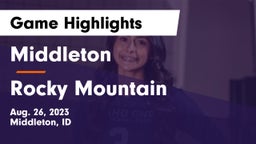 Middleton  vs Rocky Mountain  Game Highlights - Aug. 26, 2023