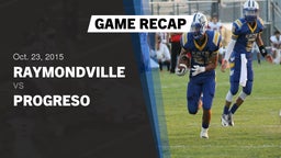 Recap: Raymondville  vs. Progreso  2015