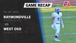 Recap: Raymondville  vs. West Oso  2016