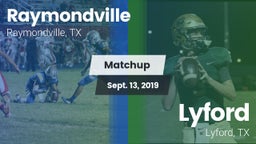 Matchup: Raymondville High vs. Lyford  2019
