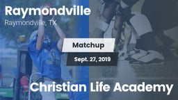 Matchup: Raymondville High vs. Christian Life Academy 2019