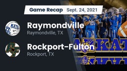 Recap: Raymondville  vs. Rockport-Fulton  2021