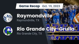 Recap: Raymondville  vs. Rio Grande City-Grulla  2023