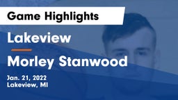 Lakeview  vs Morley Stanwood  Game Highlights - Jan. 21, 2022