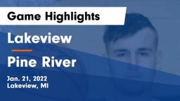 Lakeview  vs Pine River  Game Highlights - Jan. 21, 2022