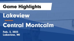 Lakeview  vs Central Montcalm  Game Highlights - Feb. 3, 2023
