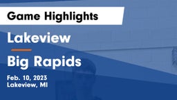 Lakeview  vs Big Rapids  Game Highlights - Feb. 10, 2023