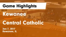 Kewanee  vs Central Catholic  Game Highlights - Jan 7, 2017