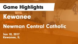 Kewanee  vs Newman Central Catholic  Game Highlights - Jan 10, 2017